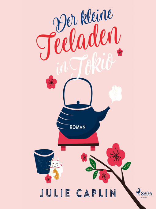 Title details for Der kleine Teeladen in Tokio (Romantic Escapes 5) by Julie Caplin - Available